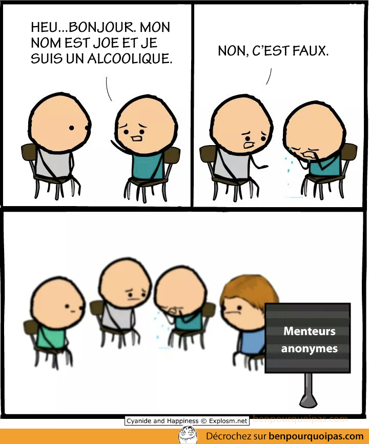 Ben pourquoi pas - cyanide and happiness - menteurs anonymes
