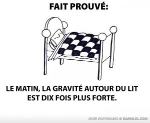 La gravité autour du lit est plus importante