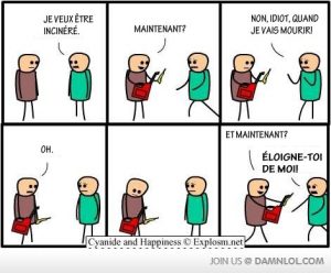 cyanide & happiness en français quand on veut t'aider pour t'incinérer