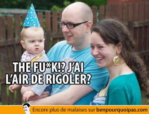 J'ai l'air de rigoler, moi?
