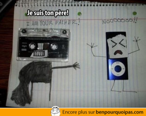 cassette dit au ipod: je suis ton pere