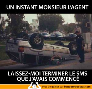 Ben pourquoi pas - Monsieur le policier, laissez-moi terminer mon sms