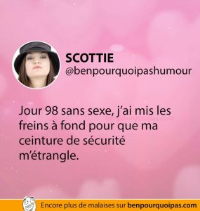 jours-sans-sex-freins-a-fond-ben-pourquoi-pas