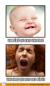 Une face de bébé vs une qui fais des bébés