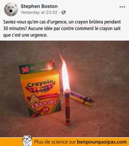 En cas d'urgence, les crayons de cire brûlent