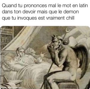 Quand tu invoques un démon par erreur mais que finalement il est sympatique | ben pourquoi pas humour