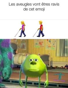 Un emoji demontrant une personne aveugle peut sembler ridicule mike monster inc