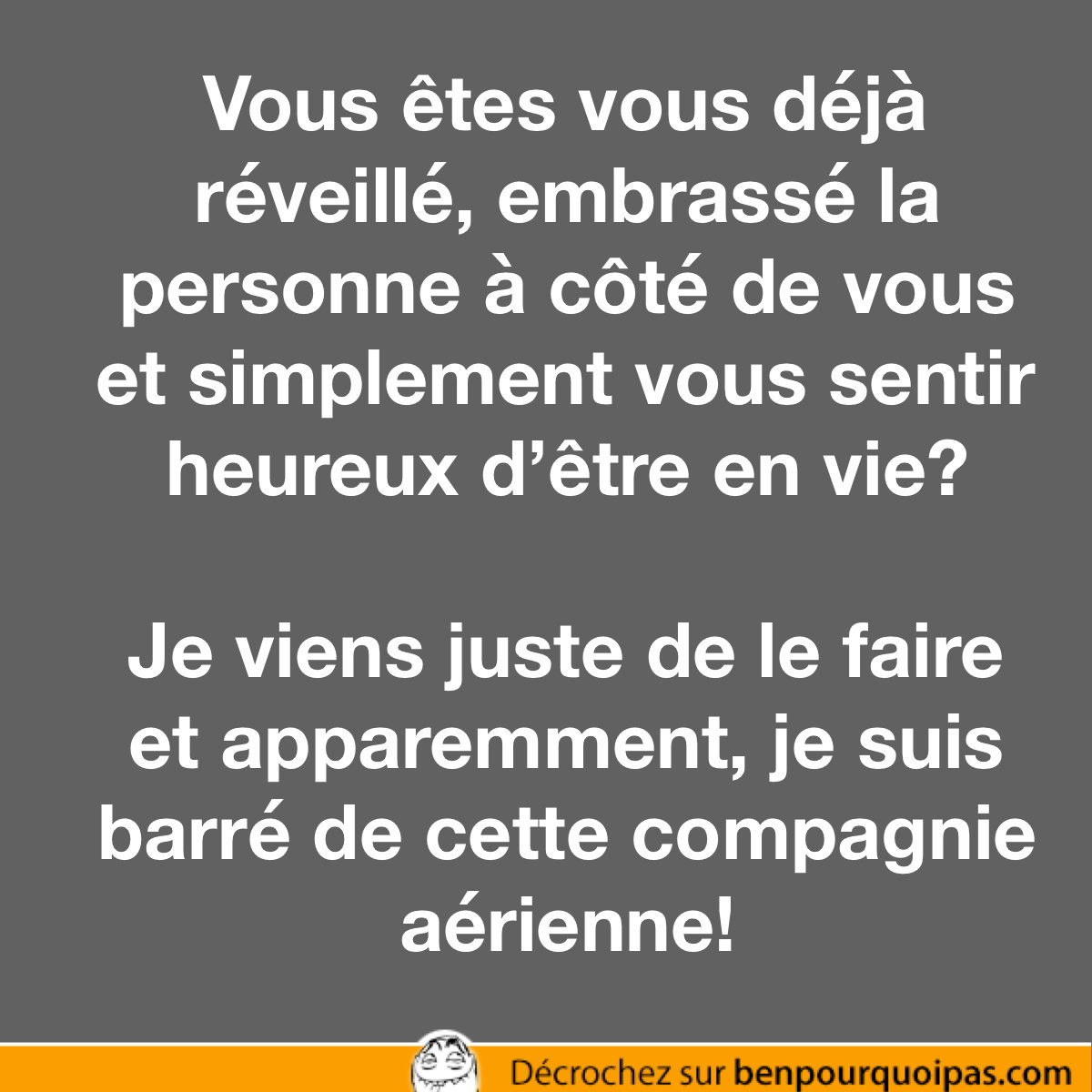 Être heureux et embraser la personne à côté de vous en vous réveillant...