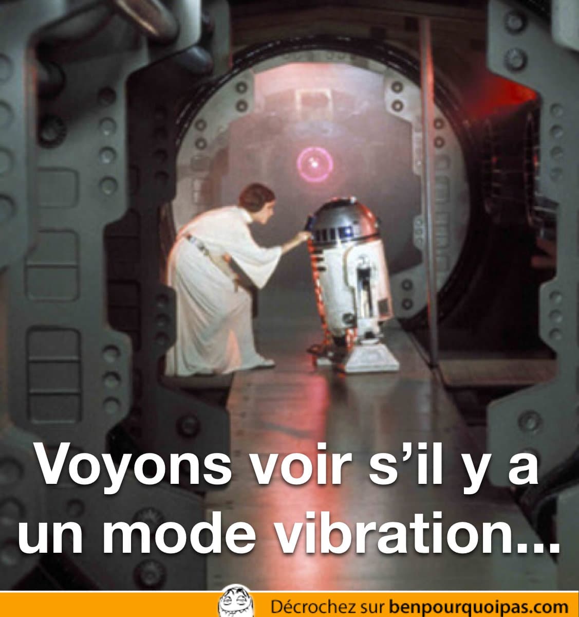 Princesse Leia cherche le mode vibration sur R2-D2