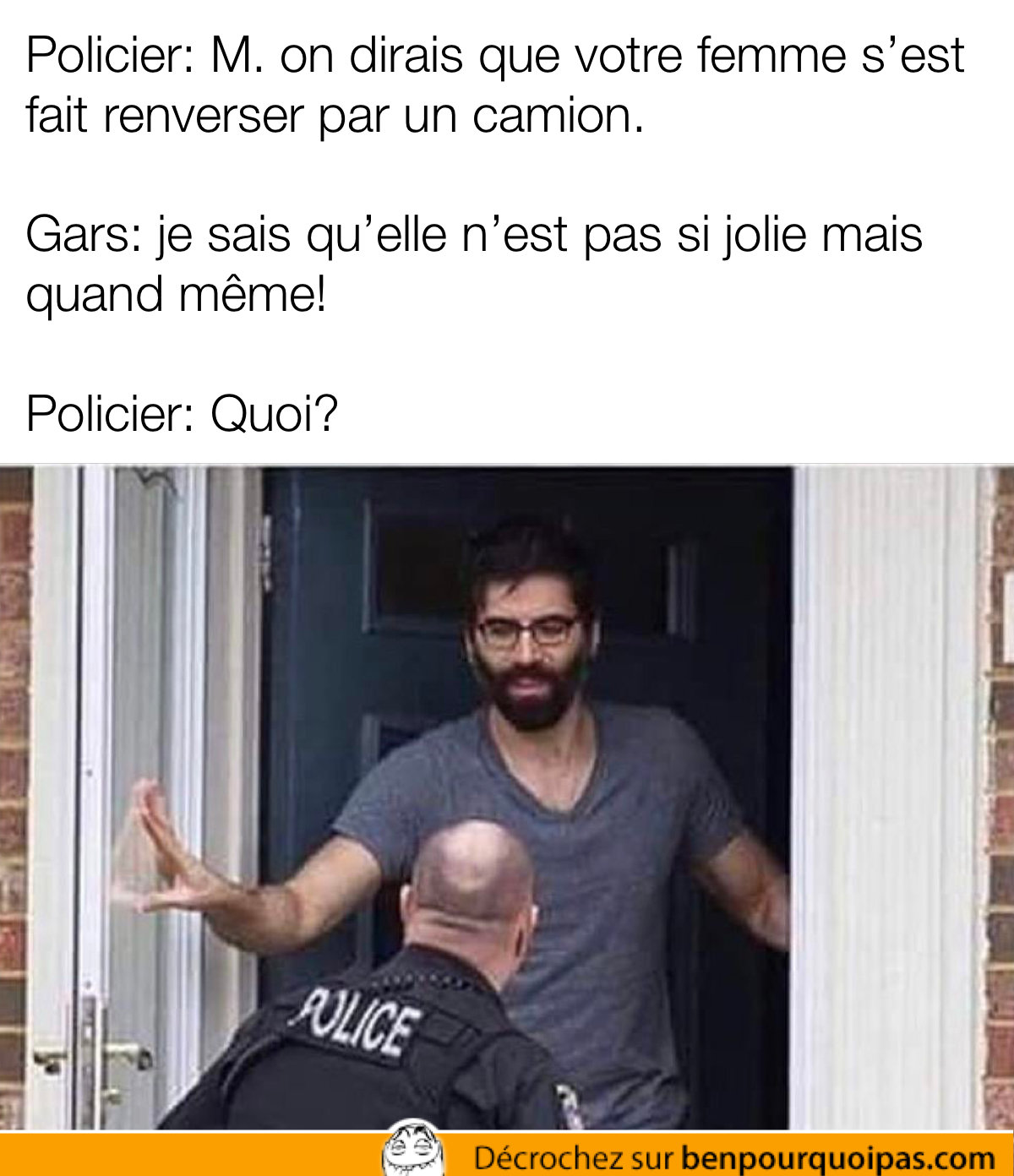 quand la police rapporte que ta femme a eu un accident