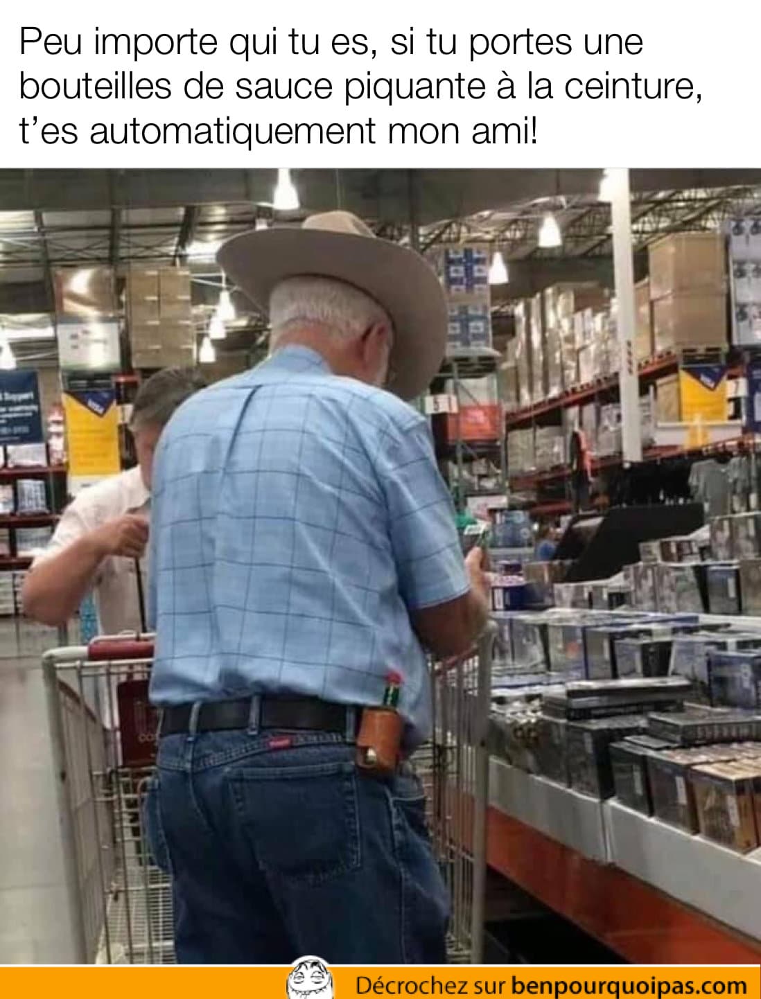 Quand un gars a de la sauce piquante a la ceinture...