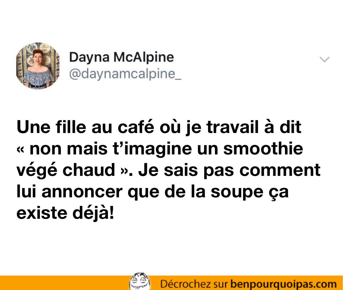 Quand tu crois avoir inventé le premier Smoothie Végé chaud