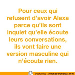 Quand tu ne veut plus te faire espionner par Alexa