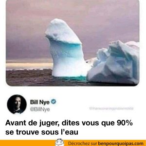 Avant de rire, souvenez-vous que 90% se trouve sous l'eau