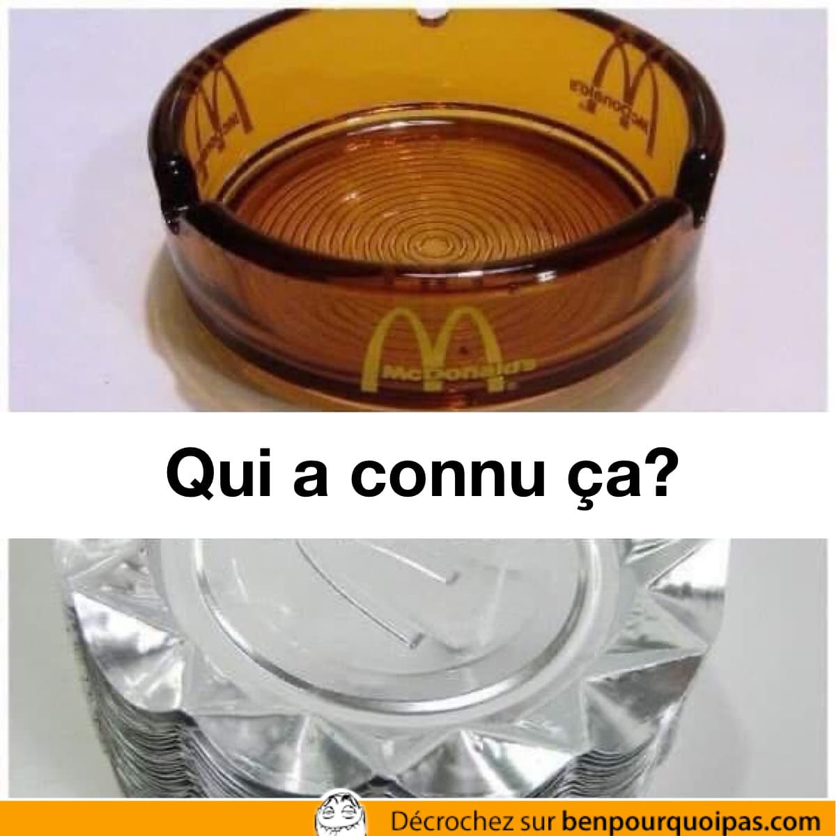 J'ai quel âge? Je me souviens de ça...