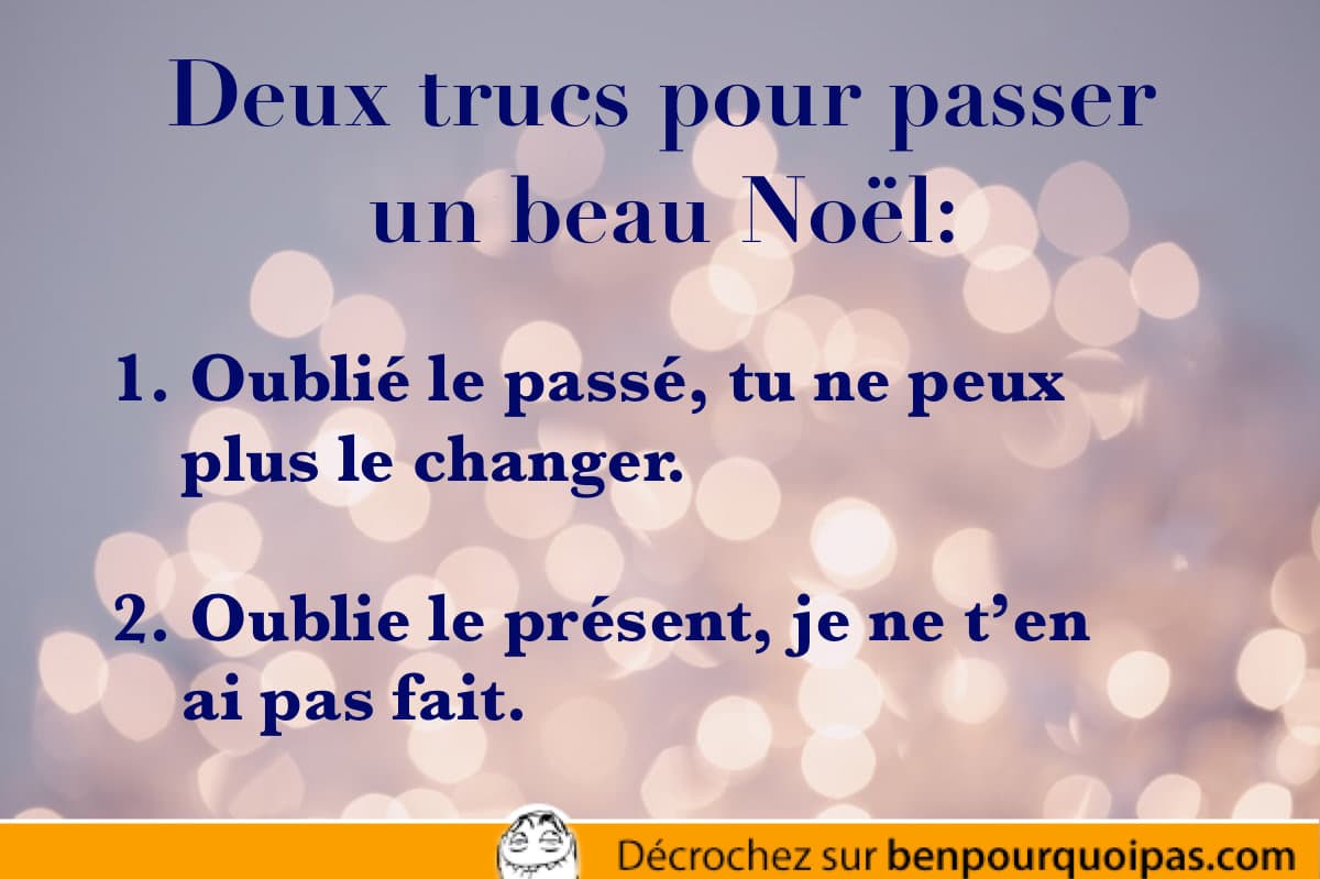 oublie le passé et aussi le présent que je ne t'ai pas fait