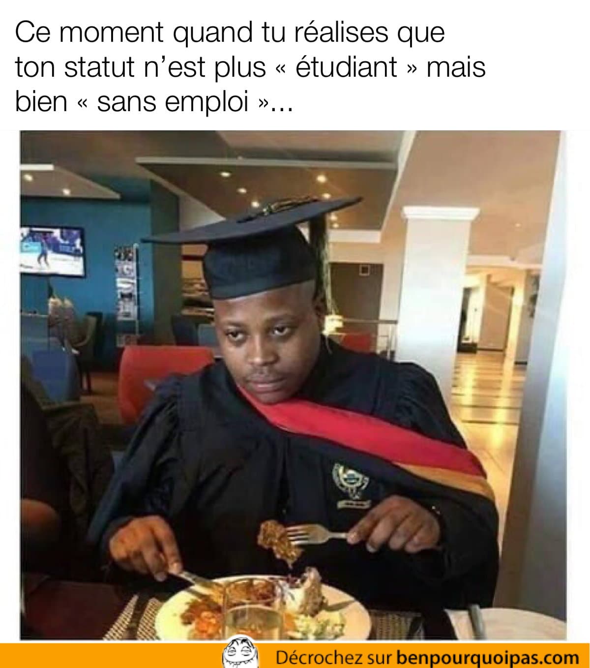 Quand tu réalises que ton statut n'est plus celui d'étudiant...