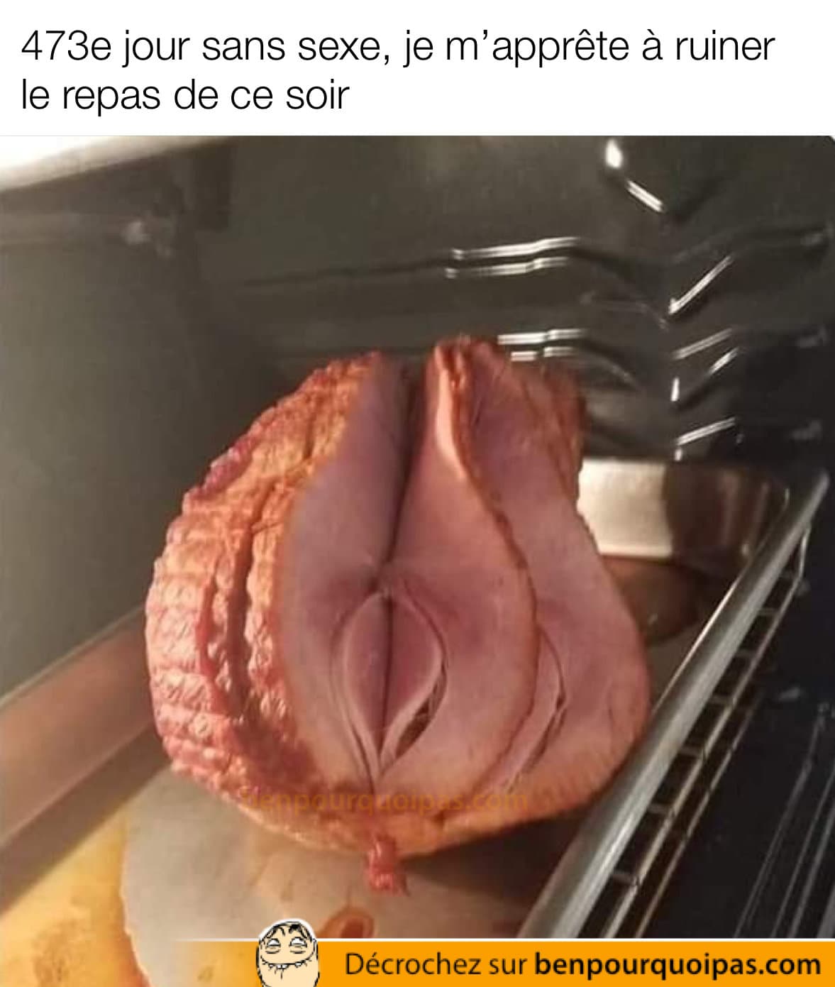 un jambon a la forme d'un vagin