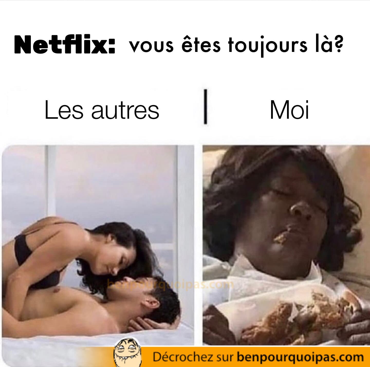 netflix, les autres baisent mais moi je dors