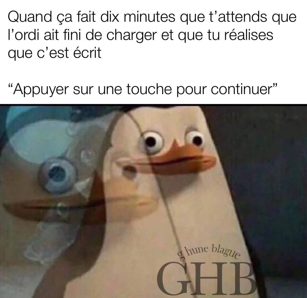 Quand ça fait 10 minutes que t'attends que ça finisse de charger et que tu remarques «appuyez ici pour continuer»