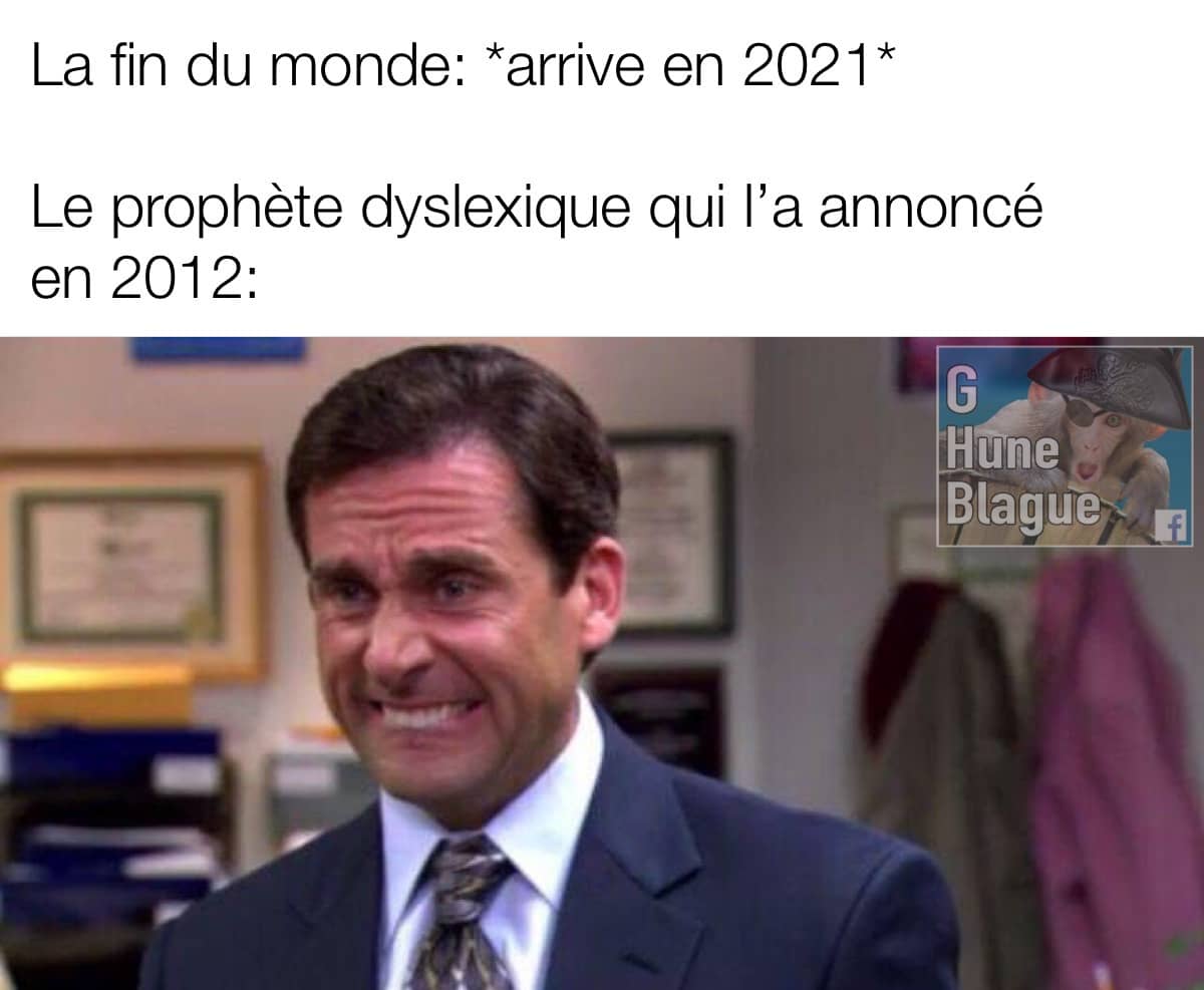 Quand le prophète dyslexique se inverse deux chiffres et annonce la fin du monde en 2012 plutôt que 2021...