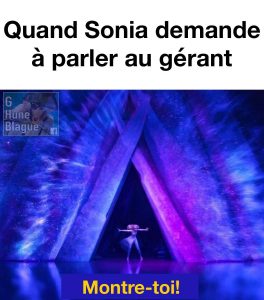 Quand Sonia est en colère et demande à parler au gérant
