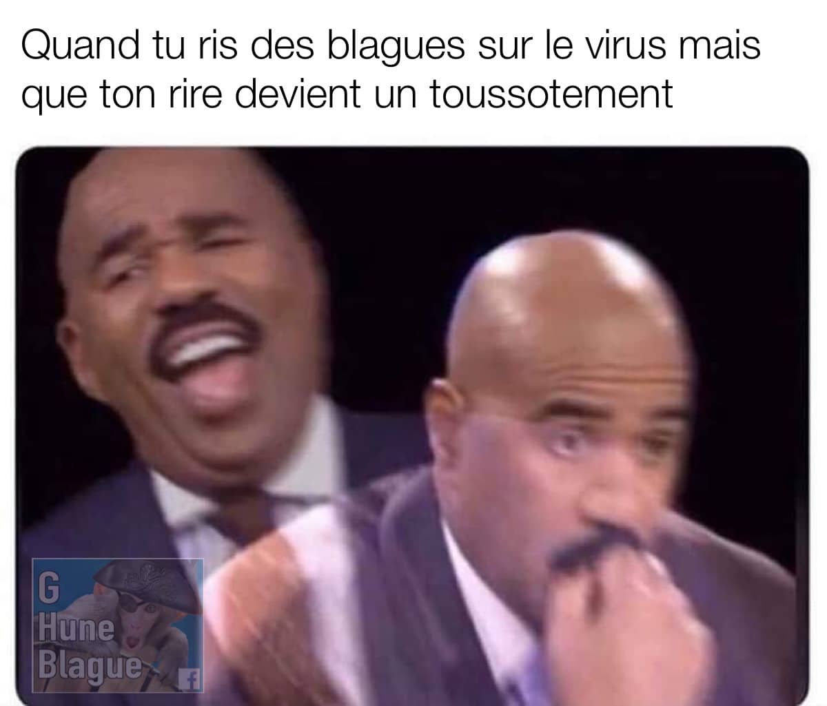 Rire des blagues sur le Coronavirus quand soudainement ton rire devient un toussotement...