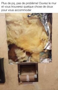 Une autre alternative au papier q: ouvrez le mur et utilisez la matière douce à l'intérieur
