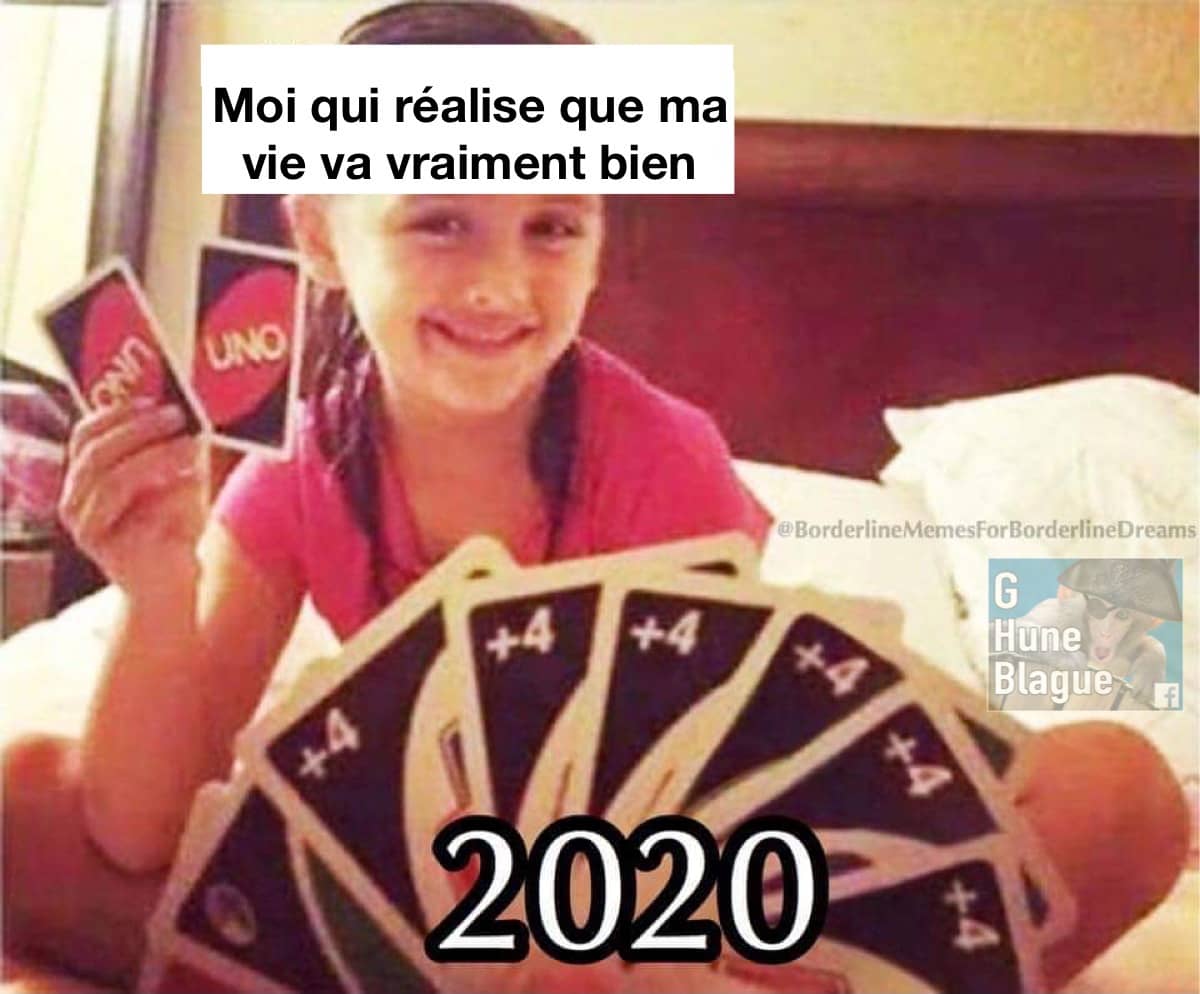 Quand tu réalises que ta vie est sur la bonne voie... 2020 te frappe de plein fouet jeu Uno