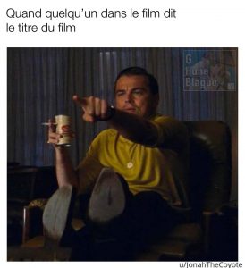 Quand un personnage du film dit le titre du film. Leonardo dicaprio pointe la télévision