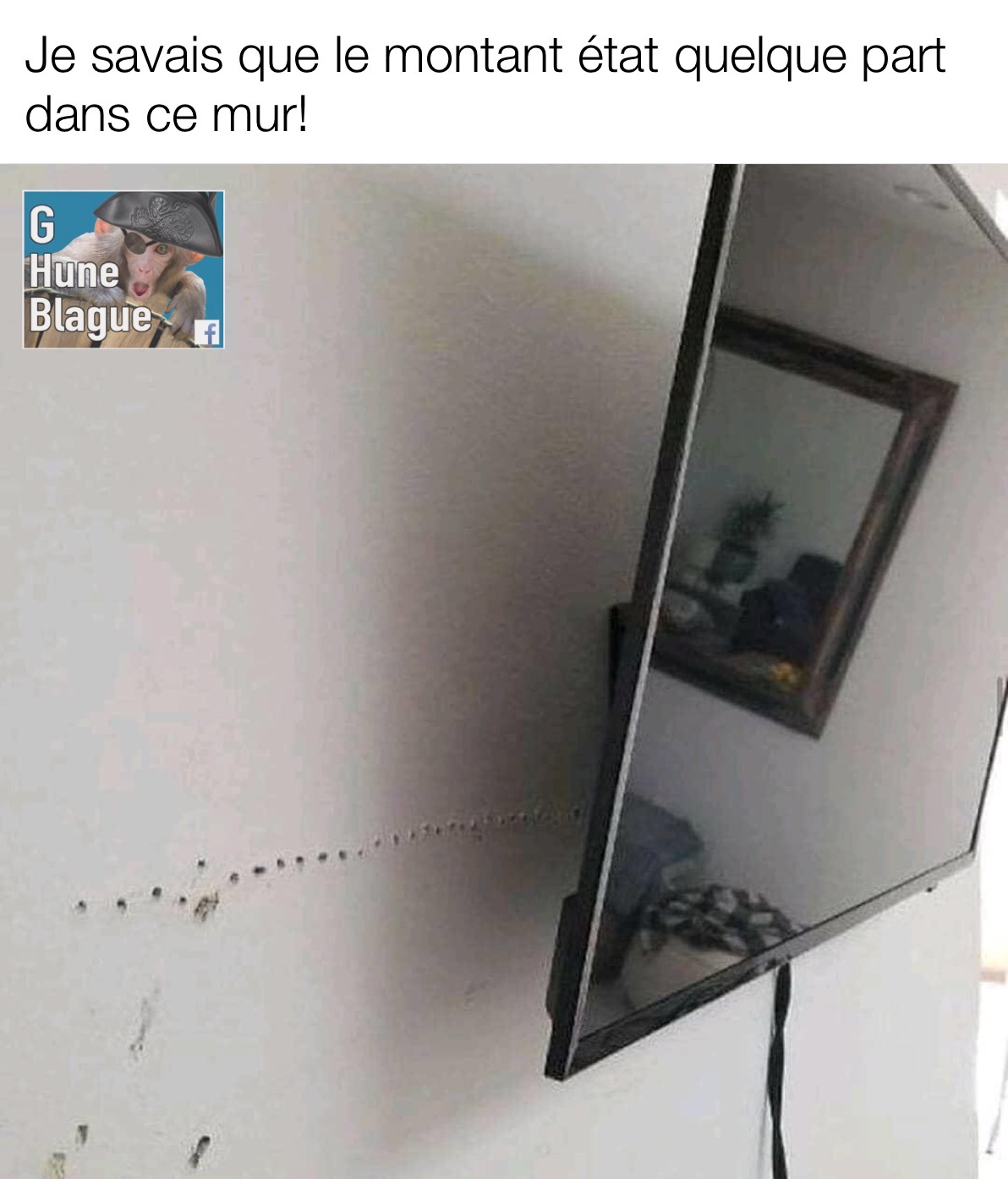 Quand t'es un expert en rénovation... le type fait 20 trous avant de trouver le montant pour son téléviseur mural - humour et blagues