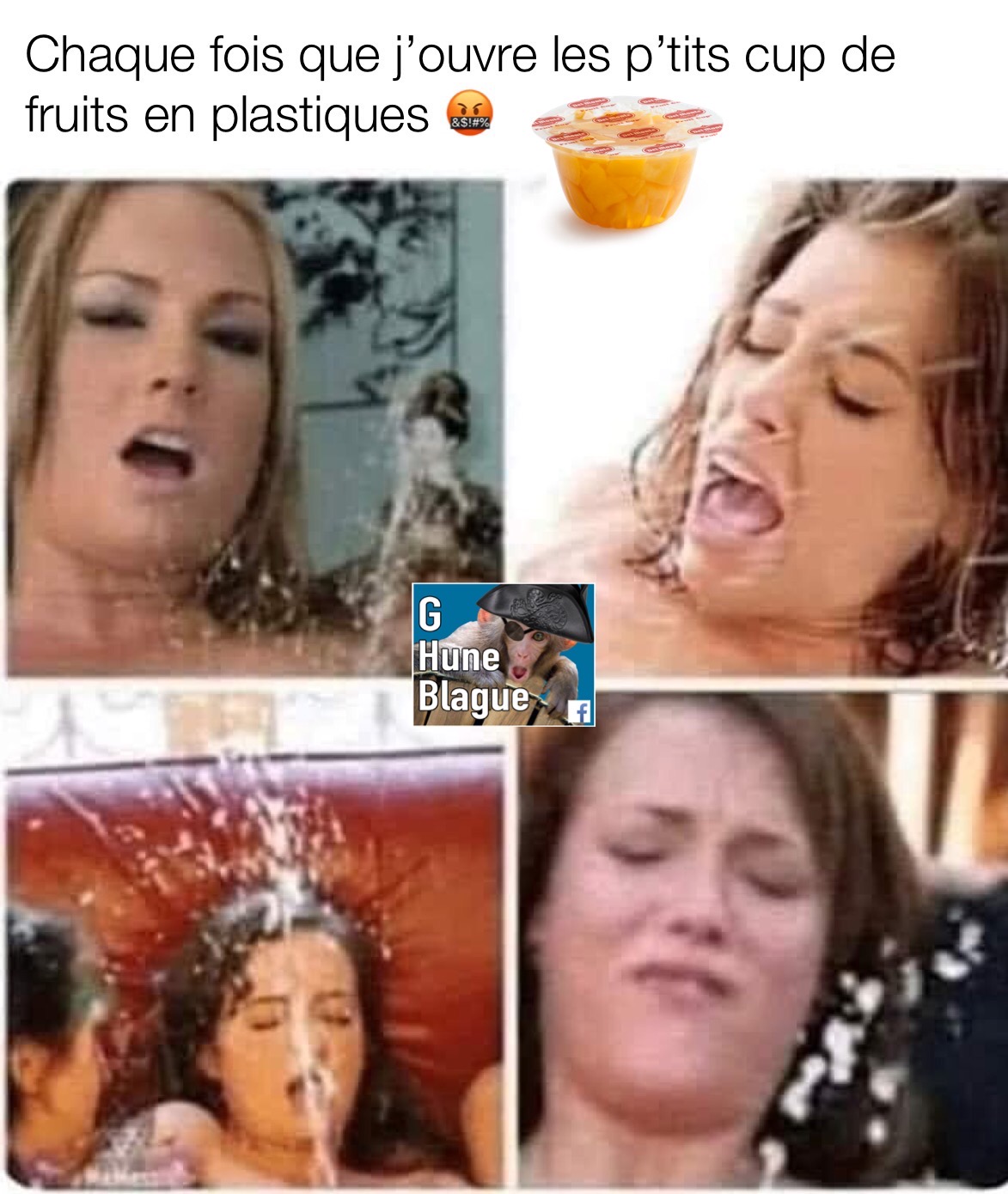 Chaque fois que j'ouvre un petit contenant de fruits... ça gicle comme dans un film porno