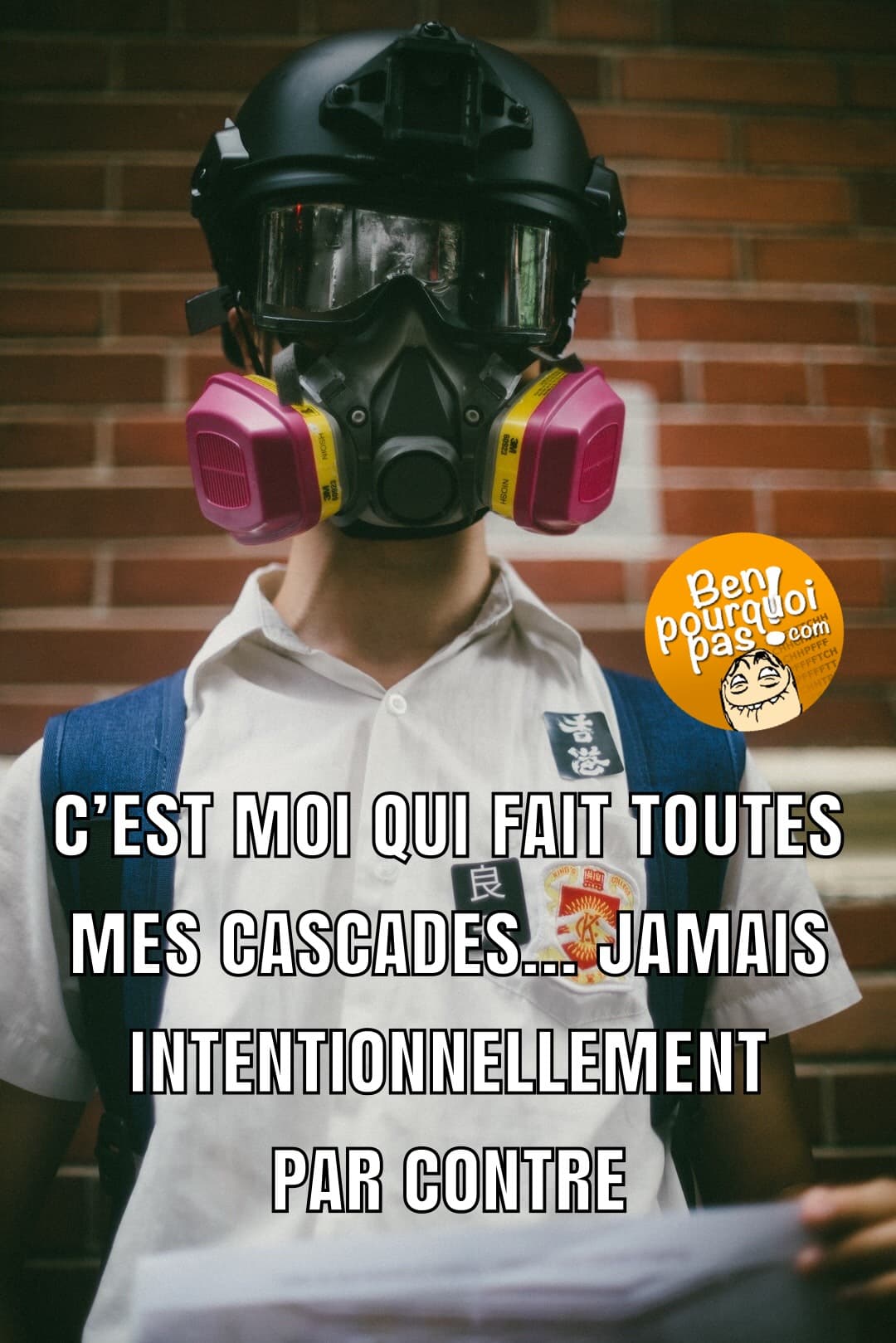 C'est moi qui fait toutes mes cascades, rarement de façon intentionnelle
