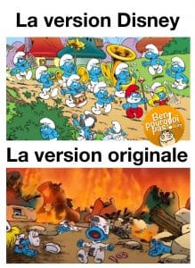 La version Disney vs la réalité. Le pays des schtroumfs est en feu