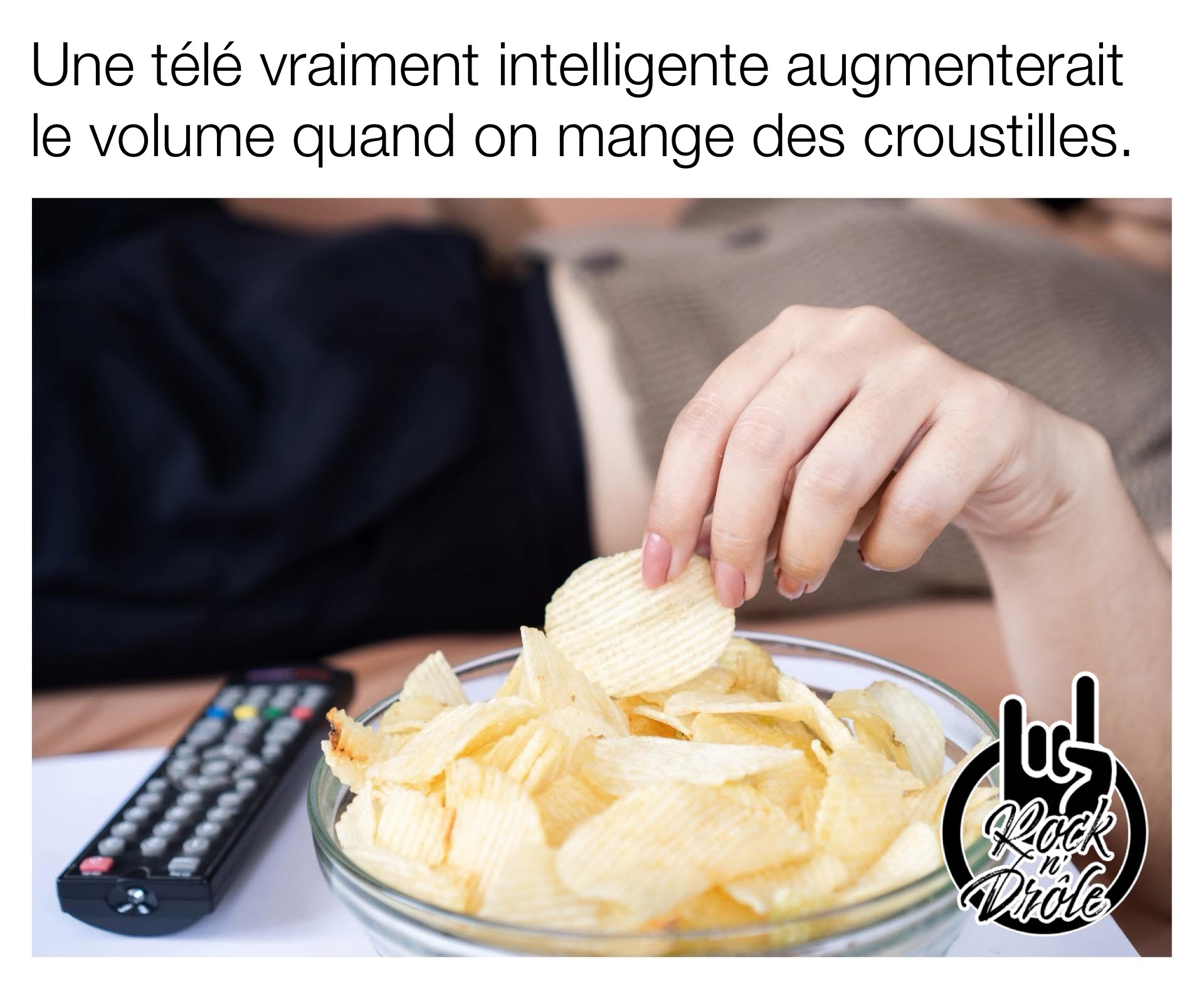 Une télé vraiment intelligente augmenterait le volume quand on mange des croustilles.