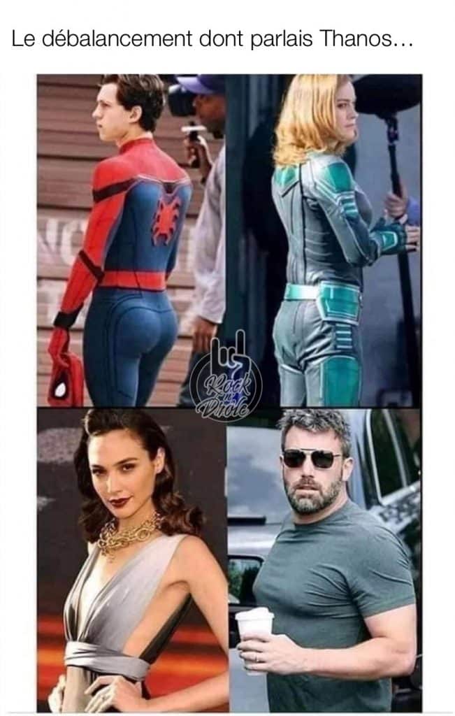 Le débalancement dont parlais Thanos. Tom Holland a un derrière rond par rapport à celui de Brie Larson. Ben Affleck a des plus gos seins que Gal Gadot