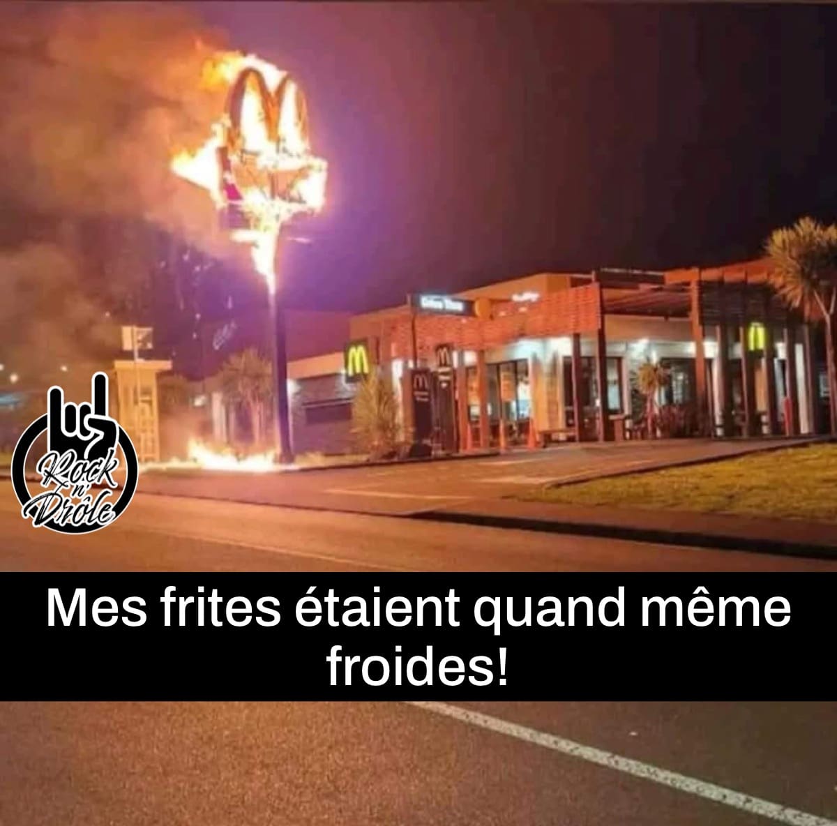 Et mer frites du McDo était quand même froide! Un mcDonald en flamme