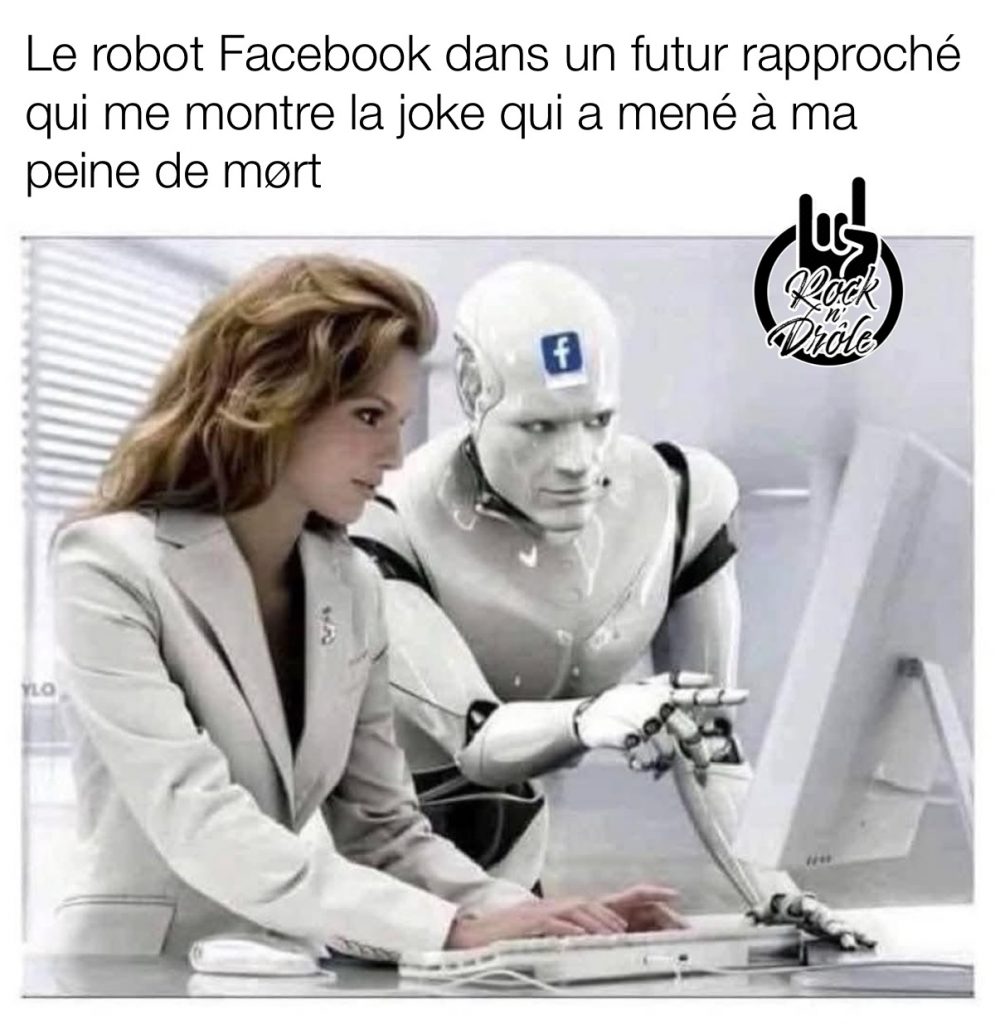 Dans un futur rapproché, Facebook qui te montre la publication qui a mené à ta peine de mort