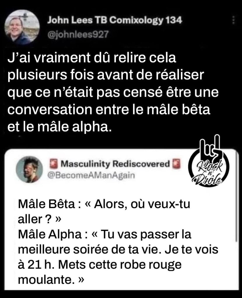 Mâle alpha et mâle beta... c'est pas clair. C'est comme si le male alpha dit au male beta de mettre une robe pour une sortie