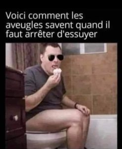 Voici comment les aveugles savent quand il faut arrêter d'essuyer après un caca