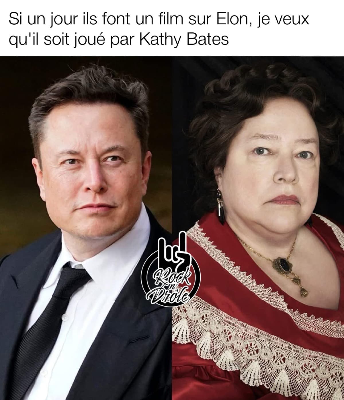 Si un jour ils font un film sur Elon Musk, je veux qu'il soit joué par Kathy Bates. La ressemblance est frappante