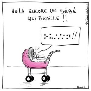 Quand un bébé braille... c'est écrit en braille, le language des sourds
