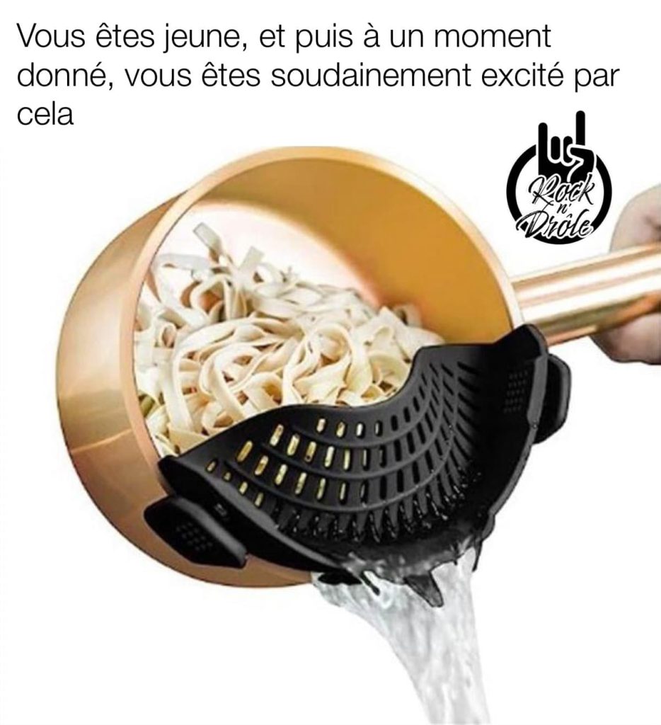 Vous êtes jeune, et puis à un moment donné, vous êtes soudainement excité par cela. Une passoire qui s'attache à la casserole pour égoutter les pâtes