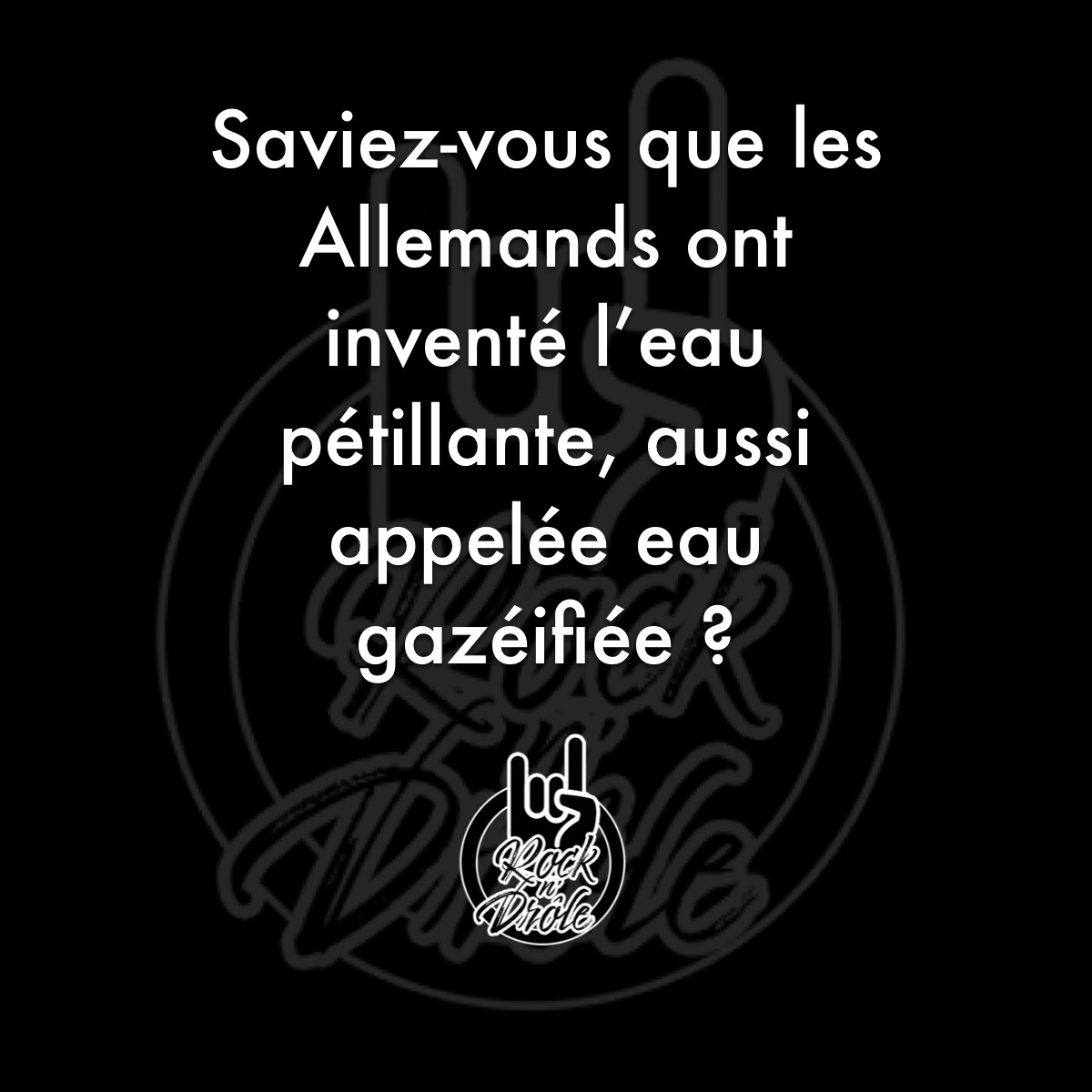Saviez-vous que les Allemands ont inventé l'eau pétillante, aussi appelée eau gazéifiée ?