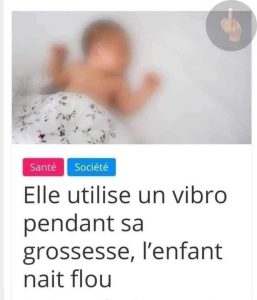 Elle utilise un vibro pendant sa grossesse, l'enfant nait flou