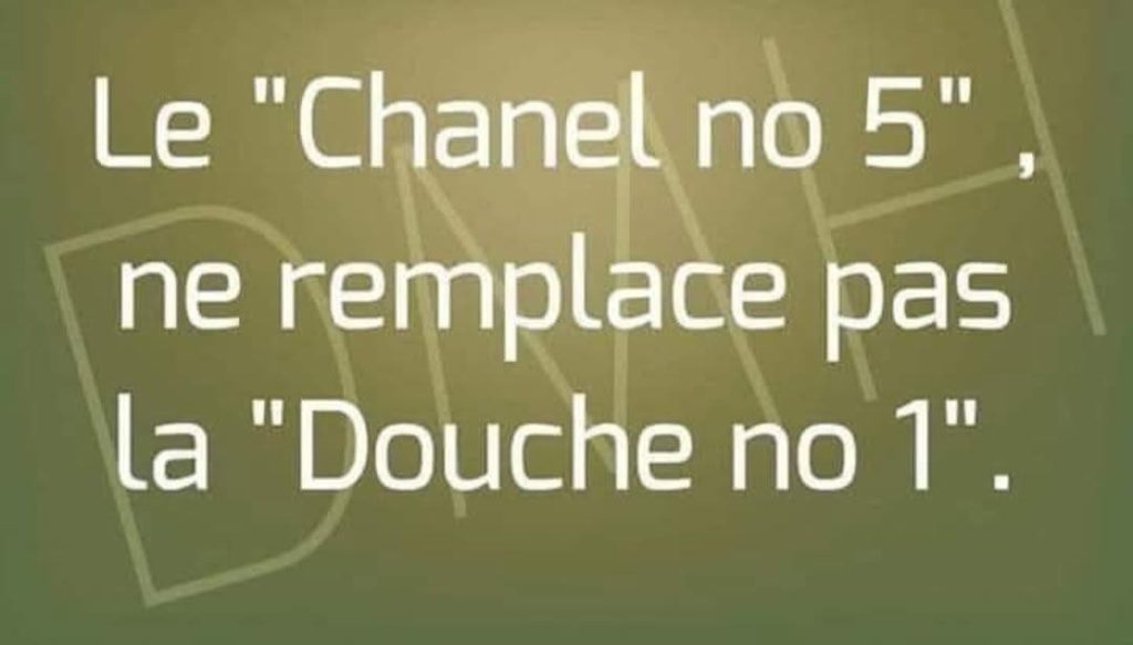 Le "Chanel no 5" ne remplace pas la "Douche no 1".