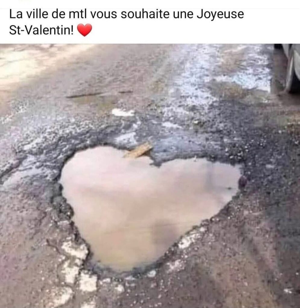La ville de mtl vous souhaite une Joyeuse St-Valentin! Un trou dans l'asphalte en forme de coeur