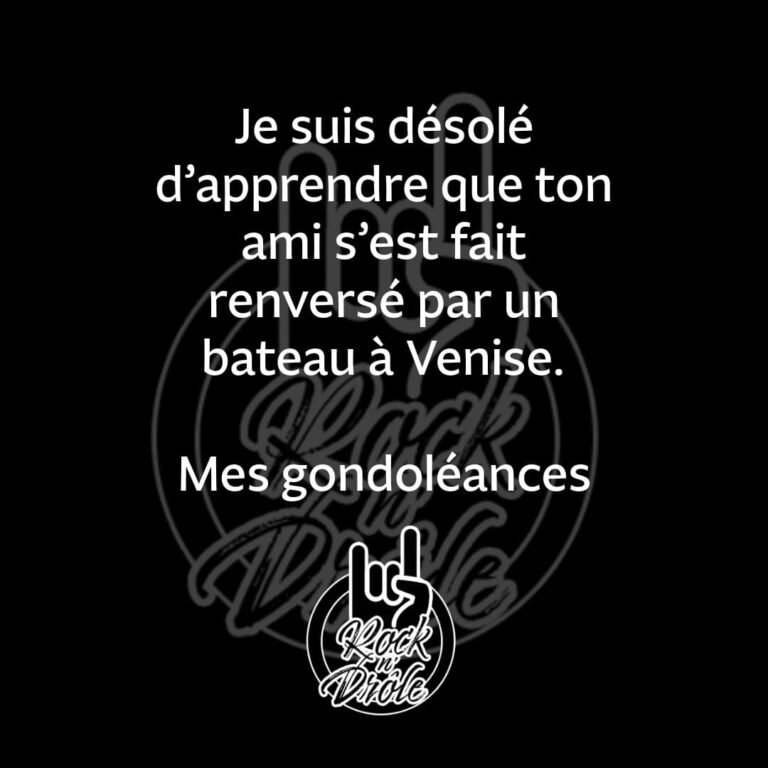 Je suis désolé d'apprendre que ton ami s'est fait renversé par un bateau à Venise. Mes gondoléances