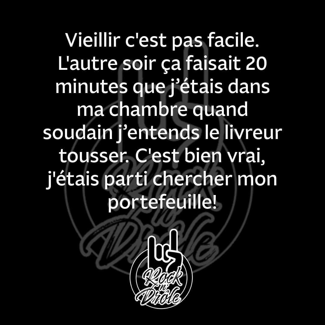Vieillir c'est pas facile. L'autre soir ça faisait 20 minutes que j'étais dans ma chambre quand soudain j'entends le livreur tousser. C'est bien vrai, j'étais parti chercher mon portefeuille!