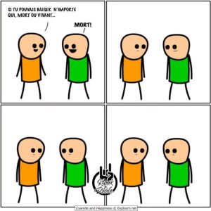 Si tu pouvais baiser n’importe qui, mort ou vivant… Mort!